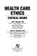 Health care ethics : critical issues /