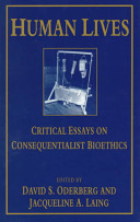 Human lives : critical essays on consequentialist bioethics /