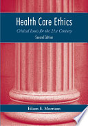 Health care ethics : critical issues for the 21st century /