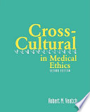 Cross-cultural perspectives in medical ethics /