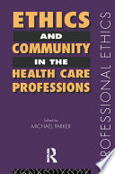 Ethics and community in the health care professions /