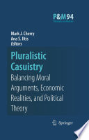 Pluralistic casuistry : moral arguments, economic realities, and political theory /