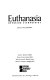 Euthanasia : opposing viewpoints /