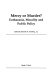 Mercy or murder? : euthanasia, morality, and public policy /