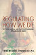 Regulating how we die : the ethical, medical, and legal issues surrounding physician-assisted suicide /