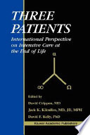 Three patients : international perspective on intensive care at the end of life /