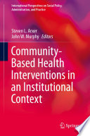 Community-Based Health Interventions in an Institutional Context /