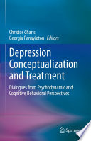 Depression Conceptualization and Treatment : Dialogues from Psychodynamic and Cognitive Behavioral Perspectives /