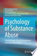 Psychology of Substance Abuse : Psychotherapy, Clinical Management and Social Intervention /