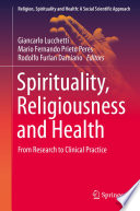 Spirituality, Religiousness and Health : From Research to Clinical Practice /