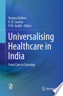 Universalising Healthcare in India : From Care to Coverage /