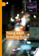 Young Adult Drinking Styles : Current Perspectives on Research, Policy and Practice /