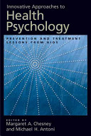 Innovative approaches to health psychology : prevention and treatment lessons from AIDS /