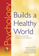 Psychology builds a healthy world : opportunities for research and practice /
