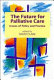 The Future for palliative care : issues of policy and practice /