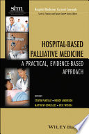 Hospital-based palliative medicine : a practical, evidence-based approach /