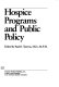 Hospice programs and public policy /