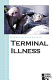 Terminal illness : opposing viewpoints /