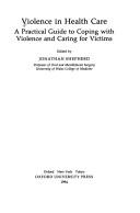 Violence in health care : guide to coping with violence and caring for victims /