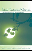 Patient treatment adherence : concepts, interventions, and measurement /