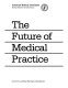 The future of medical practice.
