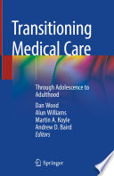 Transitioning Medical Care : Through Adolescence to Adulthood /