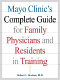 Mayo Clinic's complete guide for family physicians and residents in training /