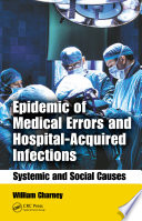 Epidemic of medical errors and hospital-acquired infections : systemic and social causes /