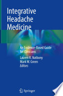 Integrative Headache Medicine : An Evidence-Based Guide for Clinicians /
