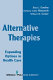 Alternative therapies : expanding options in health care /