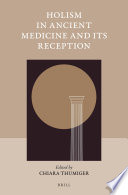 Holism in ancient medicine and its reception /