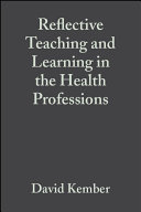 Reflective teaching and learning in the health professions : action research in professional education /