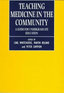 Teaching medicine in the community : a guide for undergraduate education /