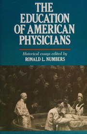 The Education of American physicians : historical essays /