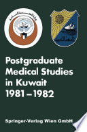 Postgraduate medical studies in Kuwait, 1.1.1981-30.6.1982 /