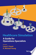 Healthcare simulation : a guide for operations specialists /