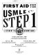 First aid for the USMLE step 1 : a student-to-student guide /