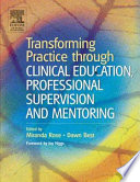 Transforming practice through clinical education, professional supervision, and mentoring /