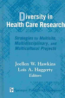 Diversity in health care research : strategies for multisite, multidisciplinary, and multicultural projects /