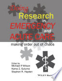Doing research in emergency and acute care : making order out of chaos /