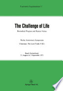 The Challenge of life : Biomedical progress and human values. /