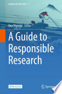 A Guide to Responsible Research /