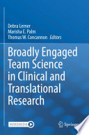 Broadly Engaged Team Science in Clinical and Translational Research /