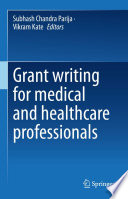 Grant writing for medical and healthcare professionals /