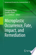 Microplastic Occurrence, Fate, Impact, and Remediation /