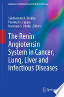 The Renin Angiotensin System in Cancer, Lung, Liver and Infectious Diseases /