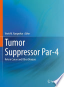 Tumor Suppressor Par-4 : Role in Cancer and Other Diseases /