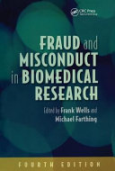 Fraud and misconduct in biomedical research : edited by Frank Wells, Michael Farthing.