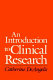 An Introduction to clinical research /
