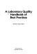 A laboratory quality handbook of best practices /